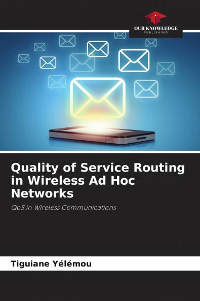 Quality of Service Routing in Wireless Ad Hoc Networks