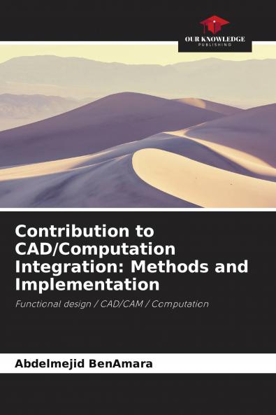 Contribution to CAD/Computation Integration: Methods and Implementation