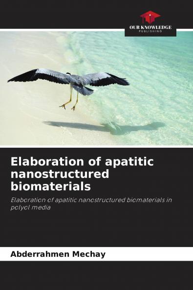 Elaboration of apatitic nanostructured biomaterials