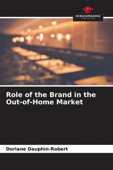 Role of the Brand in the Out-of-Home Market