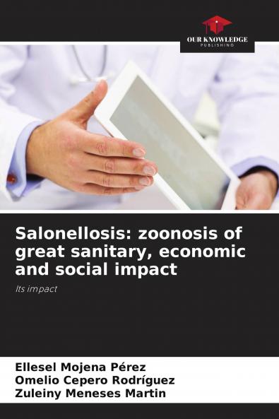 Salonellosis: zoonosis of great sanitary economic and social impact
