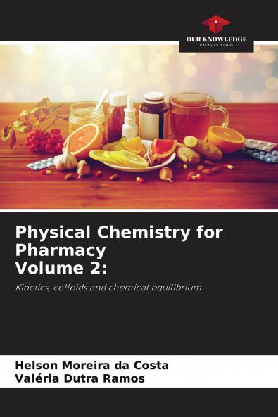 Physical Chemistry for Pharmacy Volume 2: