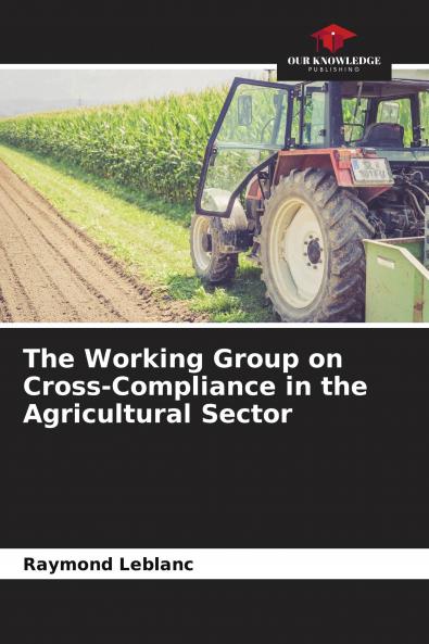 The Working Group on Cross-Compliance in the Agricultural Sector