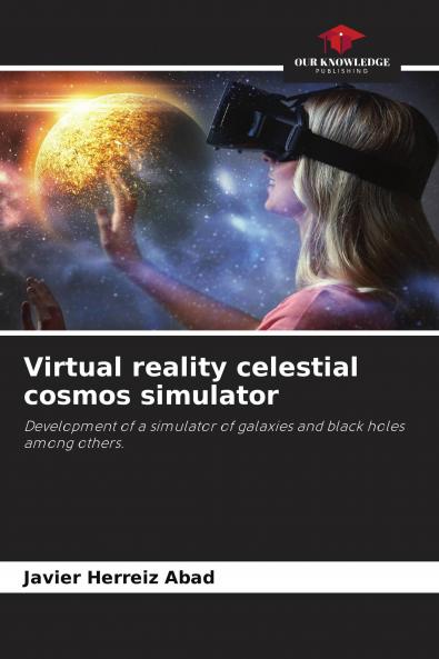 Virtual reality celestial cosmos simulator