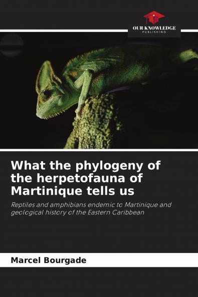 What the phylogeny of the herpetofauna of Martinique tells us