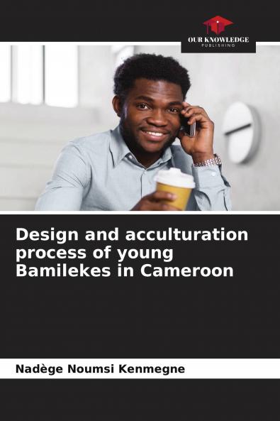 Design and acculturation process of young Bamilekes in Cameroon