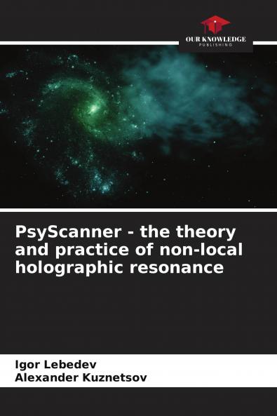 PsyScanner - the theory and practice of non-local holographic resonance