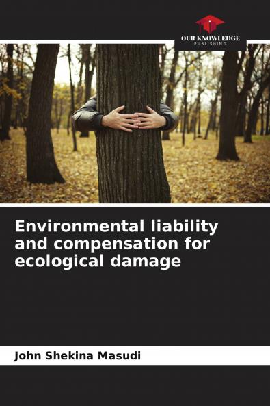 Environmental liability and compensation for ecological damage