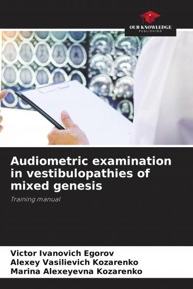 Audiometric examination in vestibulopathies of mixed genesis