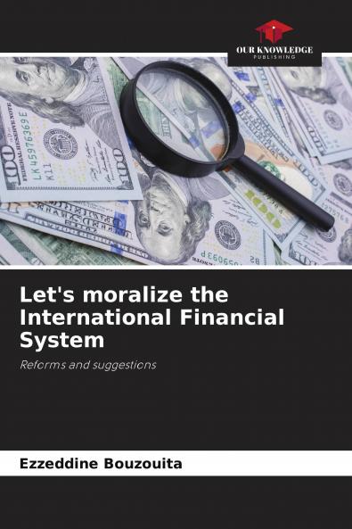 Let's moralize the International Financial System