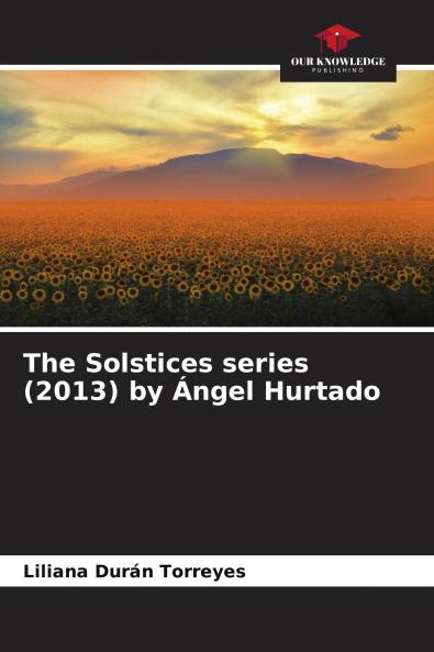 The Solstices series (2013) by ��ngel Hurtado