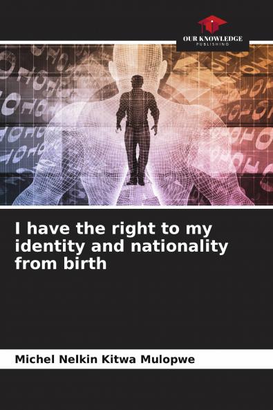 I have the right to my identity and nationality from birth