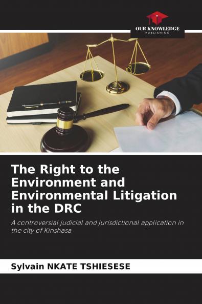 The Right to the Environment and Environmental Litigation in the DRC