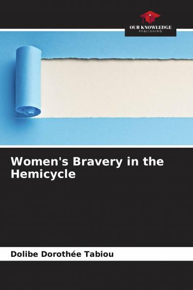 Women's Bravery in the Hemicycle