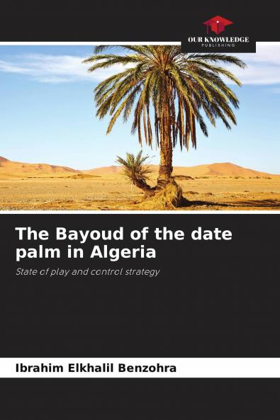 The Bayoud of the date palm in Algeria