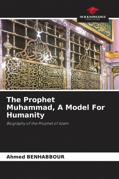 The Prophet Muhammad A Model For Humanity