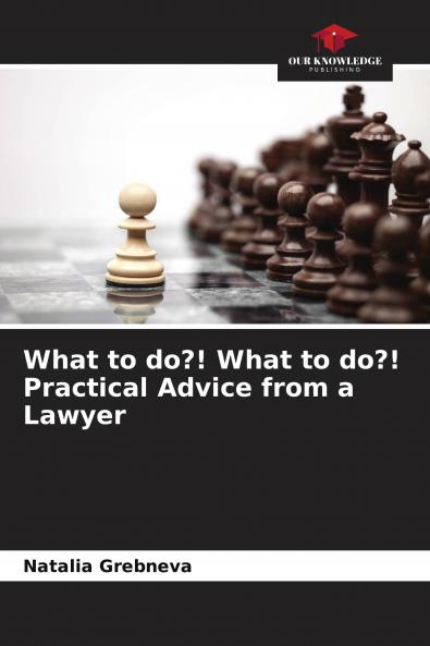 What to do?! What to do?! Practical Advice from a Lawyer