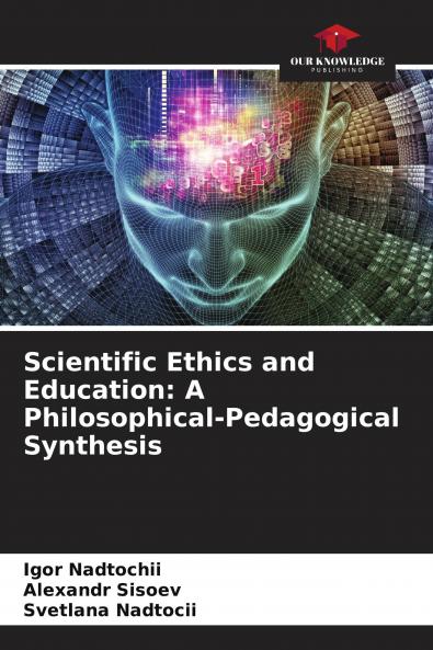 Scientific Ethics and Education: A Philosophical-Pedagogical Synthesis