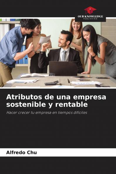 Atributos de una empresa sostenible y rentable