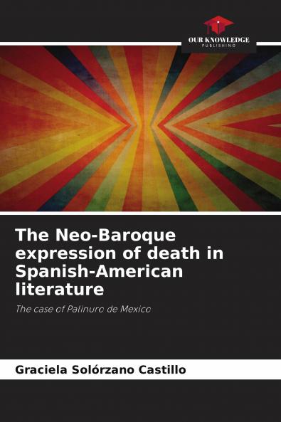 The Neo-Baroque expression of death in Spanish-American literature