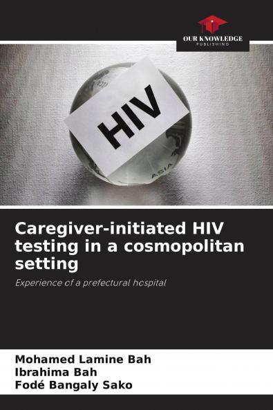 Caregiver-initiated HIV testing in a cosmopolitan setting