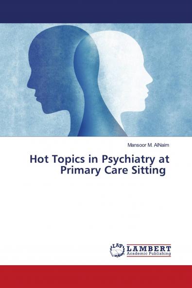 Hot Topics in Psychiatry at Primary Care Sitting ���