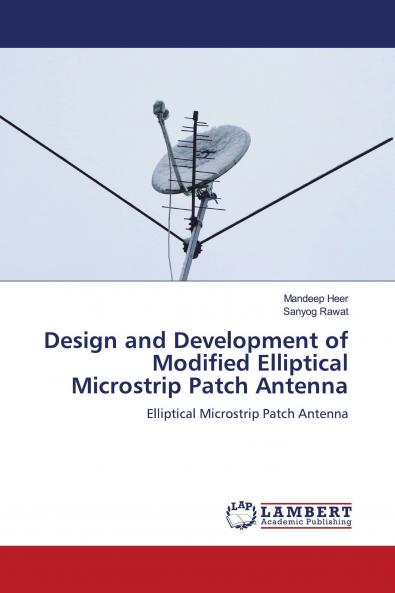 Design and Development of Modified Elliptical Microstrip Patch Antenna