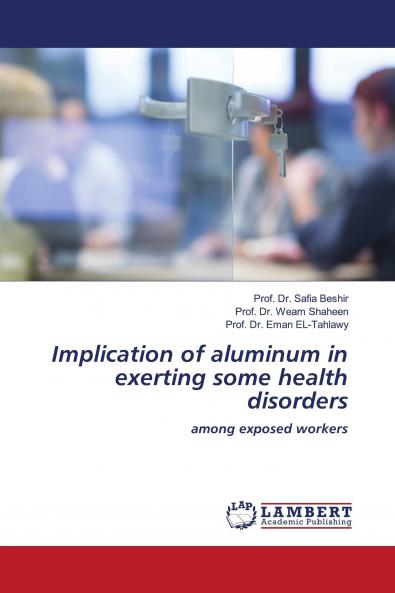 Implication of aluminum in exerting some health disorders