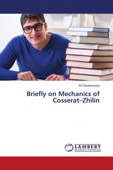 Briefly on Mechanics of Cosserat���Zhilin