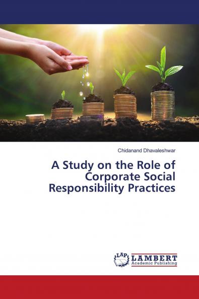 A Study on the Role of Corporate Social Responsibility Practices