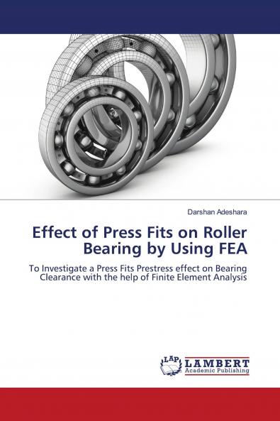 Effect of Press Fits on Roller Bearing by Using FEA