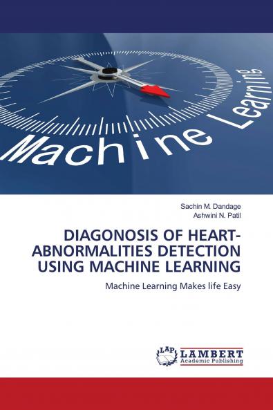 DIAGONOSIS OF HEART-ABNORMALITIES DETECTION USING MACHINE LEARNING