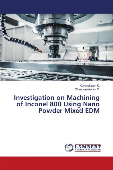 Investigation on Machining of Inconel 800 Using Nano Powder Mixed EDM
