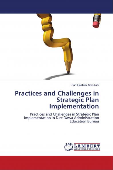 Practices and Challenges in Strategic Plan Implementation