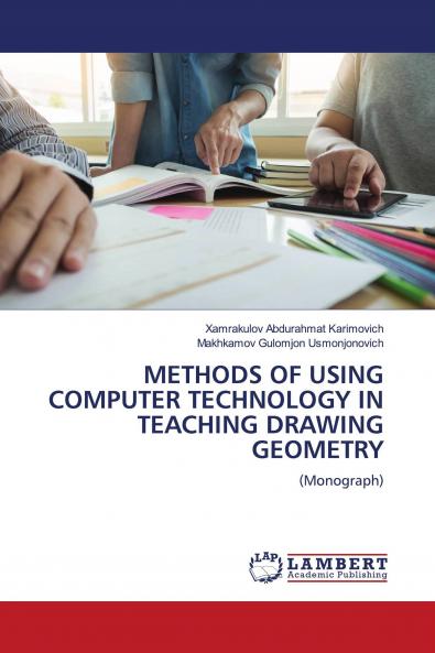 METHODS OF USING COMPUTER TECHNOLOGY IN TEACHING DRAWING GEOMETRY