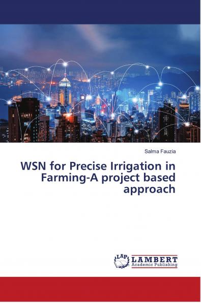 WSN for Precise Irrigation in Farming-A project based approach