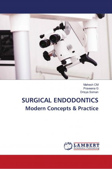 SURGICAL ENDODONTICS Modern Concepts & Practice