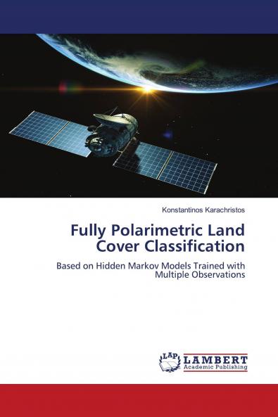 Fully Polarimetric Land Cover Classification