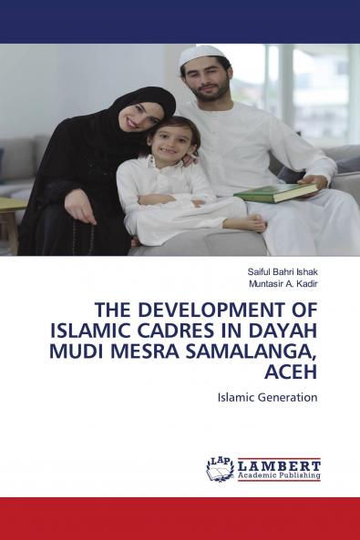 THE DEVELOPMENT OF ISLAMIC CADRES IN DAYAH MUDI MESRA SAMALANGA ACEH