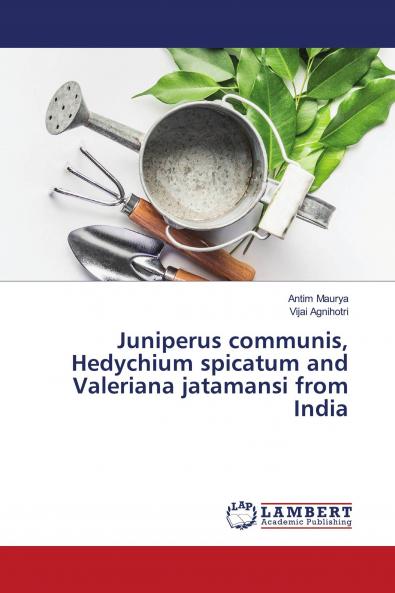 Juniperus communis Hedychium spicatum and Valeriana jatamansi from India