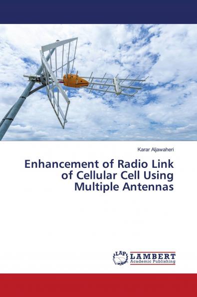 Enhancement of Radio Link of Cellular Cell Using Multiple Antennas