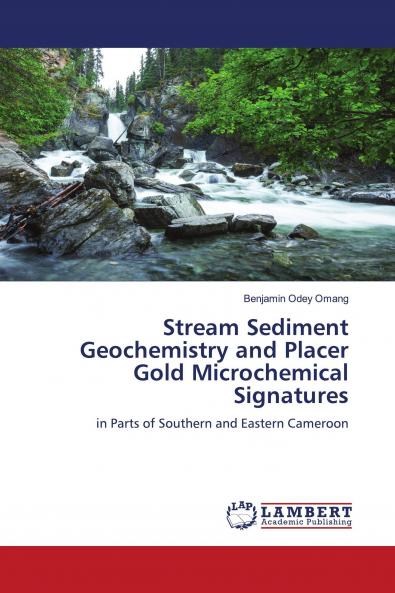 Stream Sediment Geochemistry and Placer Gold Microchemical Signatures