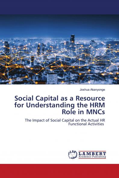 Social Capital as a Resource for Understanding the HRM Role in MNCs