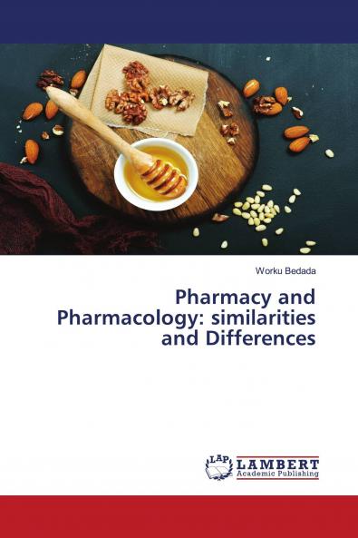 Pharmacy and Pharmacology: similarities and Differences