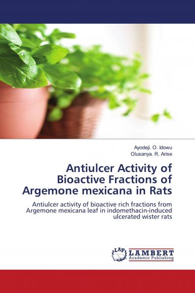 Antiulcer Activity of Bioactive Fractions of Argemone mexicana in Rats