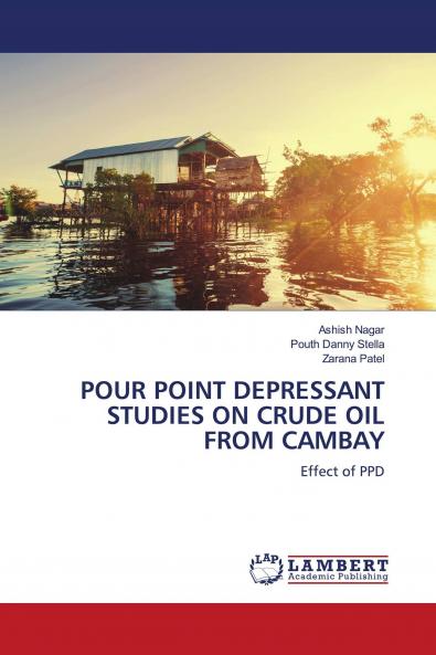 POUR POINT DEPRESSANT STUDIES ON CRUDE OIL FROM CAMBAY