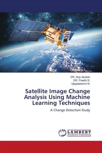 Satellite Image Change Analysis Using Machine Learning Techniques