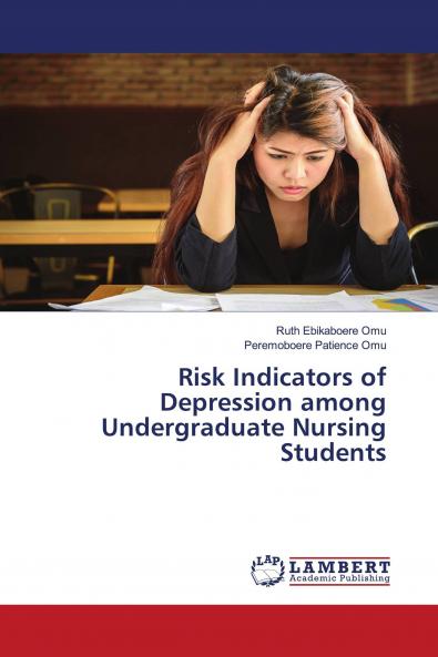 Risk Indicators of Depression among Undergraduate Nursing Students
