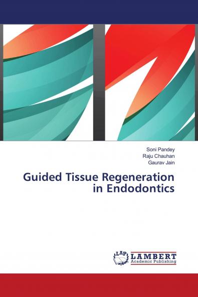 Guided Tissue Regeneration in Endodontics