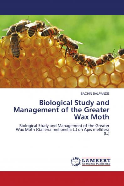 Biological Study and Management of the Greater Wax Moth